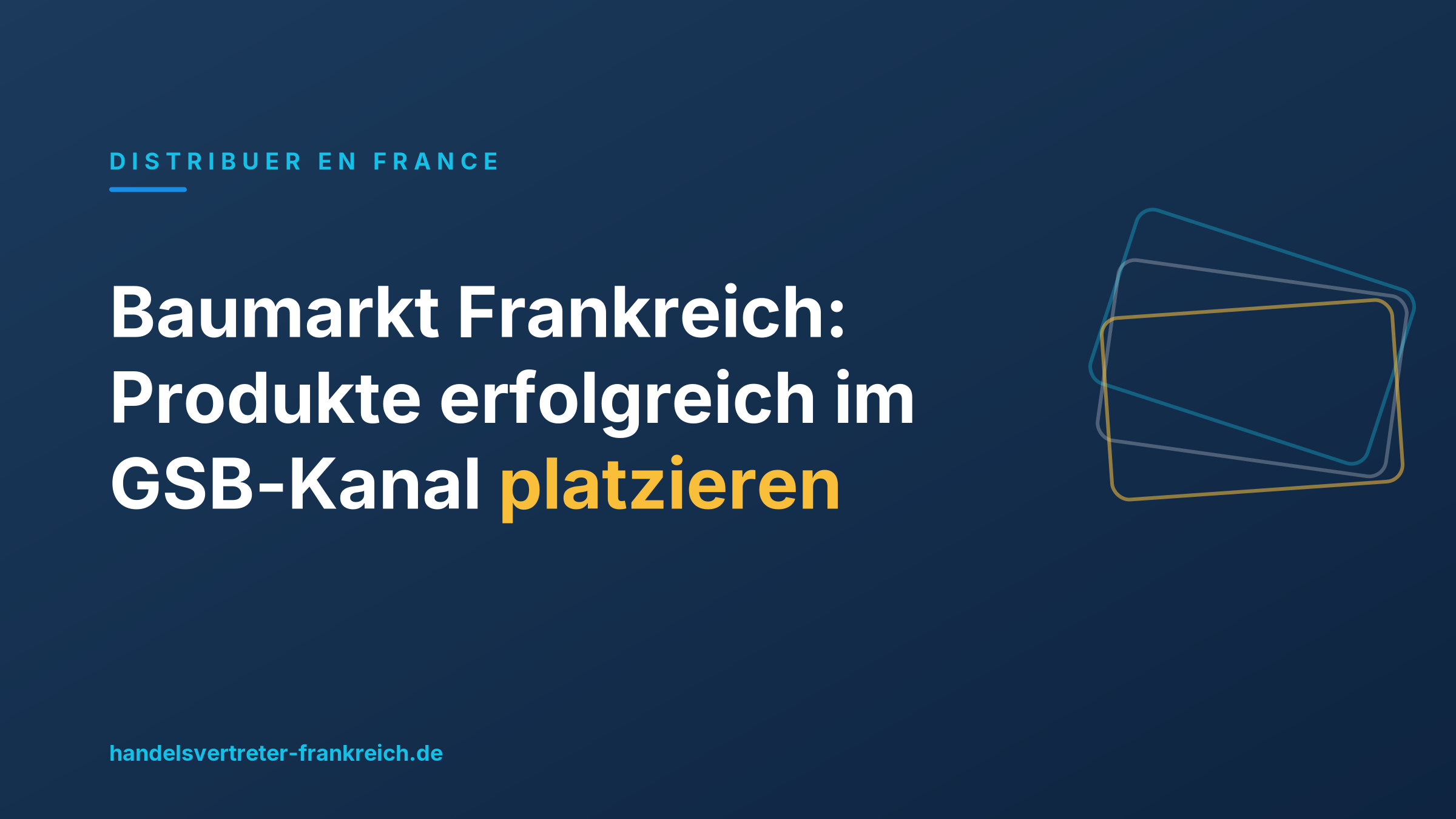 Baumarkt Frankreich: Produkte erfolgreich im GSB-Kanal platzieren