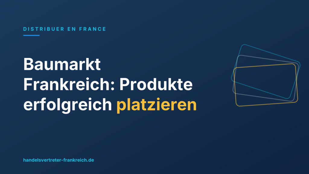 Baumarkt Frankreich: Produkte erfolgreich platzieren
