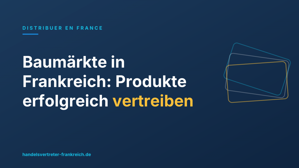 Baumärkte in Frankreich: Produkte erfolgreich vertreiben